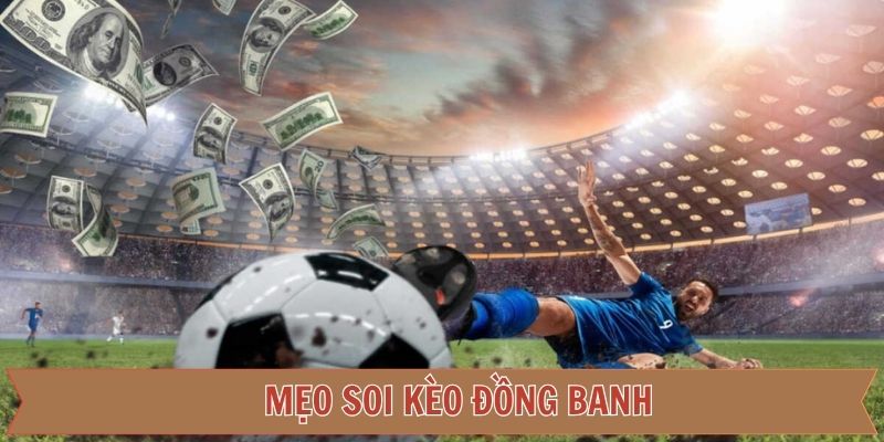 Cách tối ưu hóa cơ hội thắng lớn khi chơi kèo