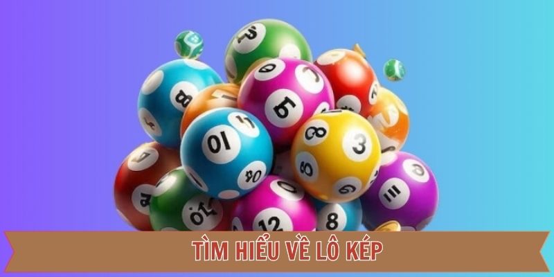 Thông tin sơ lược về khái niệm lô đề kép