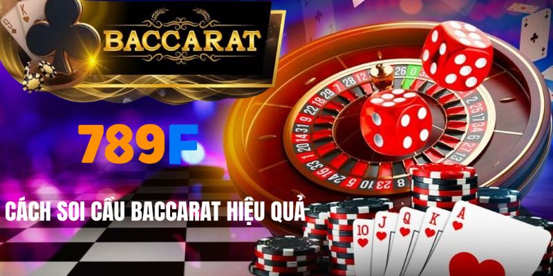 Cách soi cầu baccarat hiệu quả